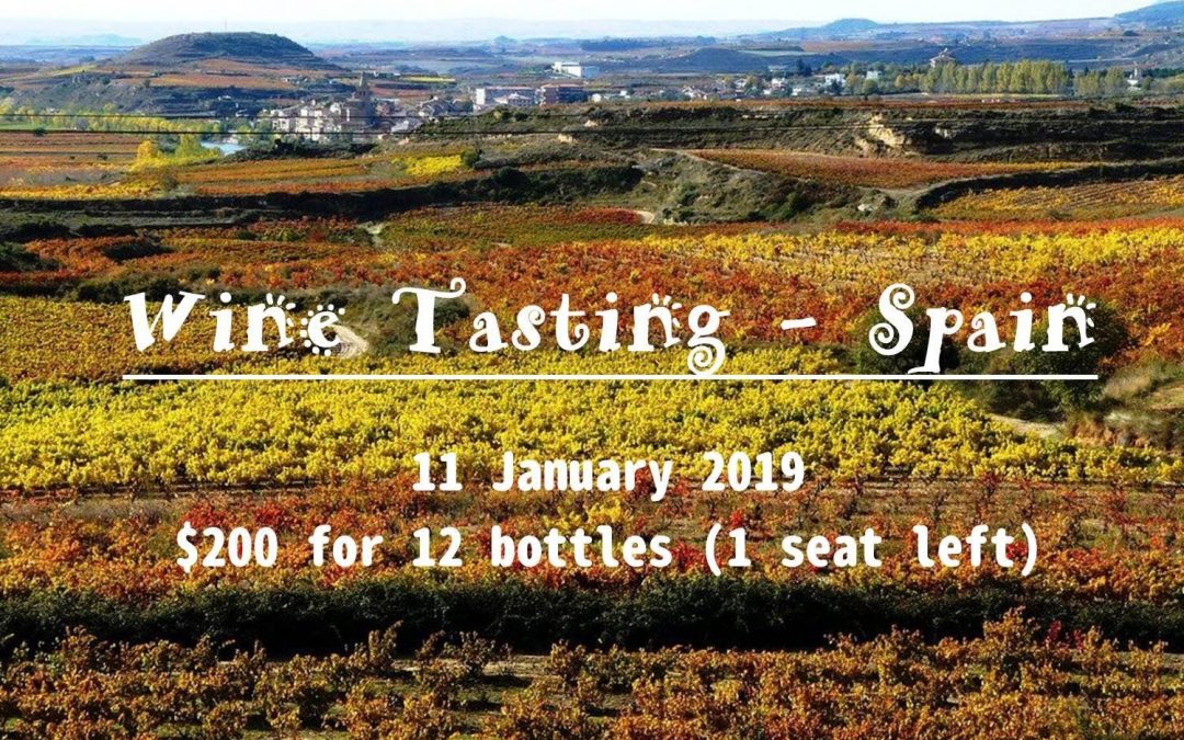 【Wine Tasting – Spain】$200@ for 12 bottles (1 seat left)