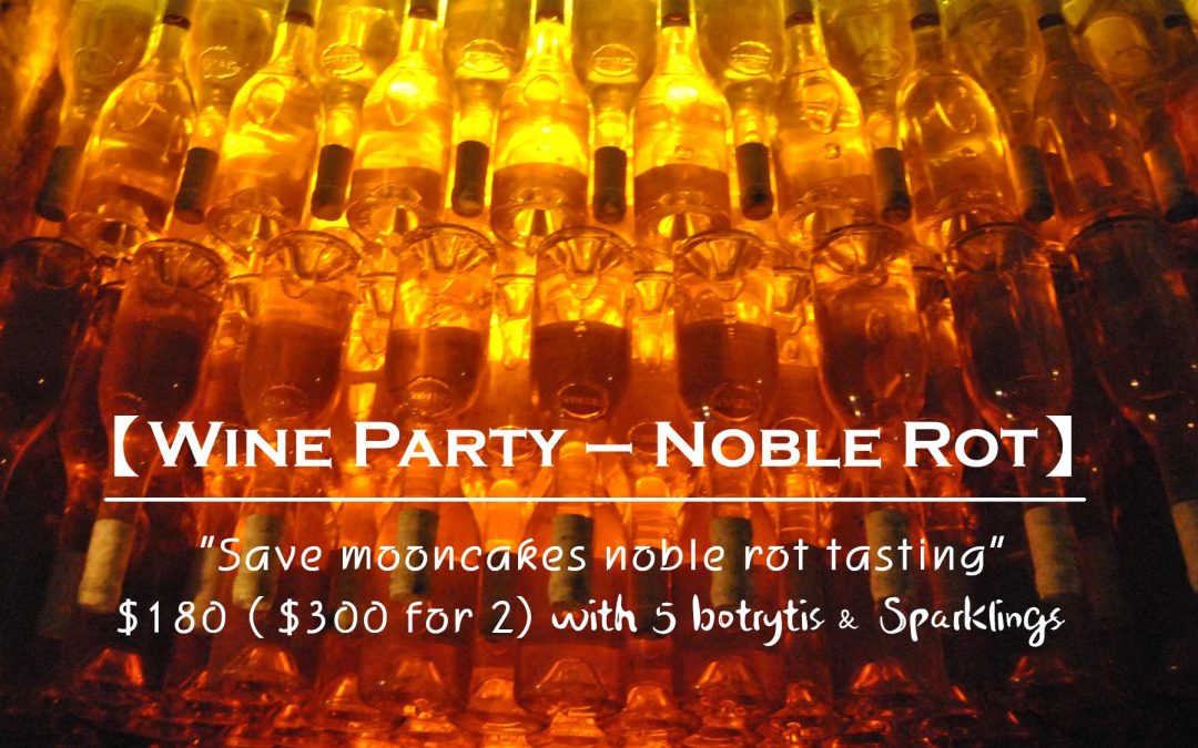 【Wine Party – Noble Rot】$180@ ($300 for 2) x 5 Botrytis wines & Sparklings