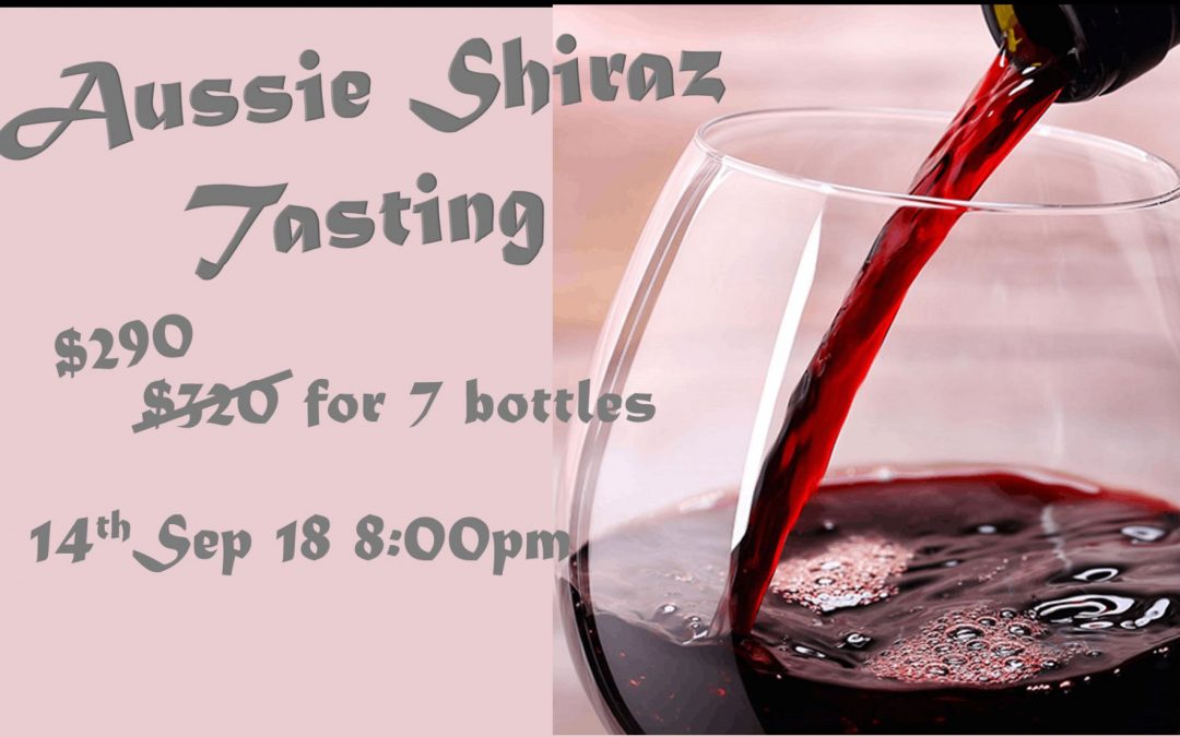 【Wine Tasting – Aussie Shiraz】$290@ (Early Bird) or $520 for 2 x 7 bottles